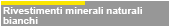 Rivestimenti minerali naturali bianchi