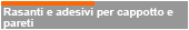 Rasanti e adesivi per cappotto e pareti